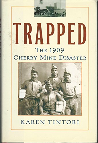 Trapped: The 1909 Cherry Mine Disaster - Click to Buy