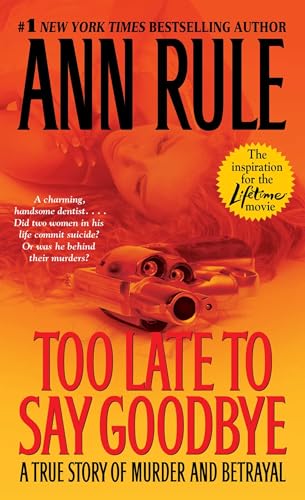 Too Late to Say Goodbye: A True Story of Murder and Betrayal - Click to Buy