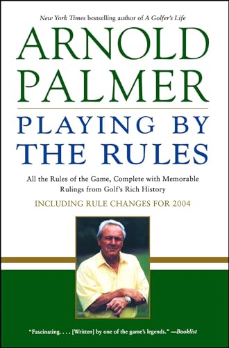 Playing by the Rules: All the Rules of the Game, Complete with Memorable Rulings From Golf's Rich History - Click to Buy