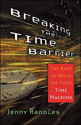 Breaking the Time Barrier: The Race to Build the First Time Machine - Click to Buy