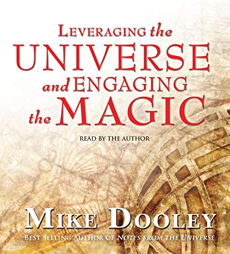 Leveraging the Universe and Engaging the Magic - Click to Buy