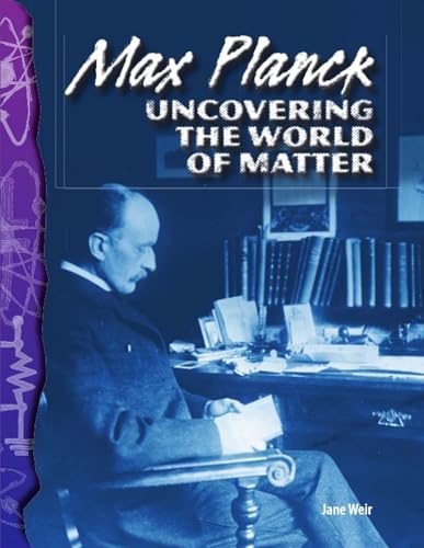 Max Planck: Uncovering the World of Matter