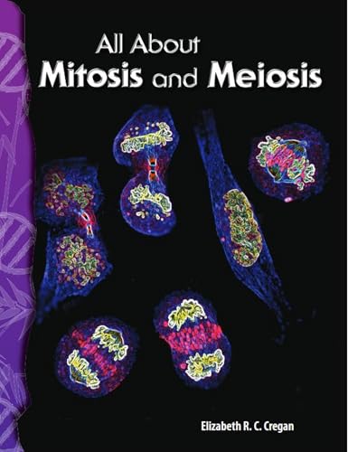 All About Mitosis and Meiosis: Life Science (Science Readers)