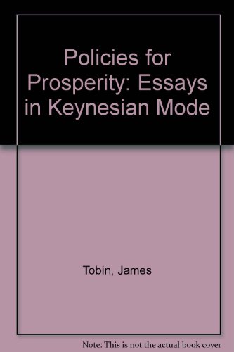 Policies for Prosperity: Essays in Keynesian Mode - Click to Buy