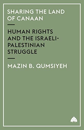 Sharing The Land Of Canaan: Human Rights and the Israeli-Palestinian Struggle - Click to Buy