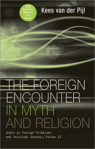 The Foreign Encounter in Myth and Religion: Modes of Foreign Relations and Political Economy, Volume II - Click to Buy