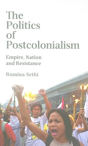 The Politics of Postcolonialism: Empire, Nation and Resistance - Click to Buy