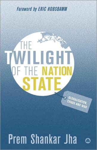 The Twilight of the Nation State: Globalisation, Chaos and War - Click to Buy