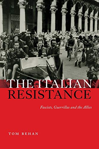 The Italian Resistance: Fascists, Guerrillas and the Allies - Click to Buy