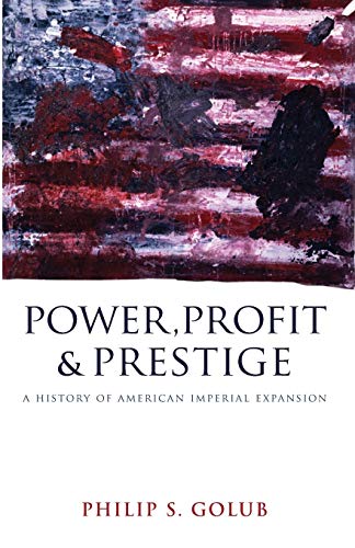 Power, Profit and Prestige: A History of American Imperial Expansion - Click to Buy