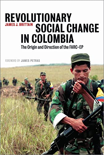 Revolutionary Social Change in Colombia: The Origin and Direction of the FARC-EP - Click to Buy