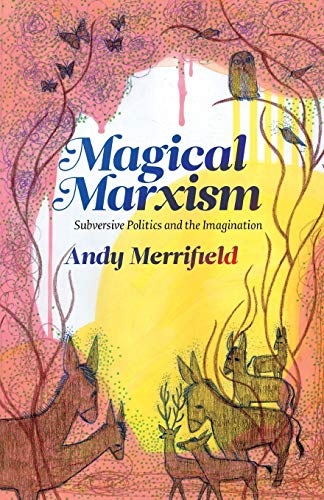 Magical Marxism: Subversive Politics and the Imagination (Marxism and Culture) - Click to Buy