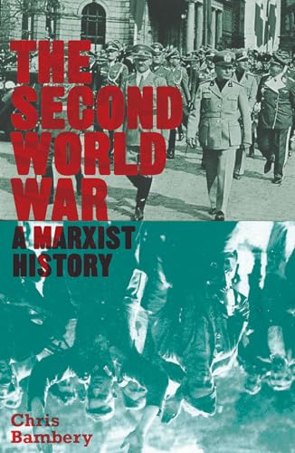 The Second World War: A Marxist History - Click to Buy