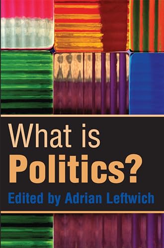 What is Politics?: The Activity and its Study - Click to Buy