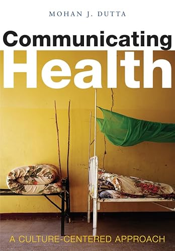 Communicating Health: A Culture-centered Approach - Click to Buy