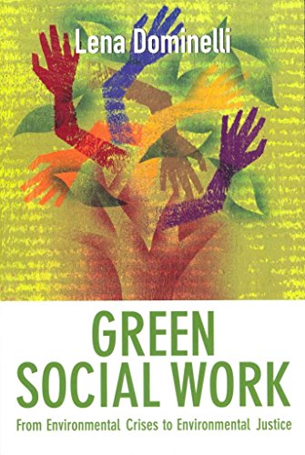 Green Social Work: From Environmental Crises to Environmental Justice - Click to Buy