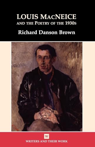 Louis MacNeice and the Poetry of the 1930s - Click to Buy