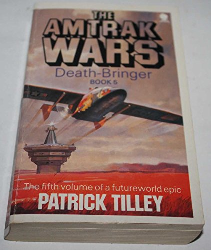 Amtrak Wars, Book 5: Death-Bringer - Click to Buy