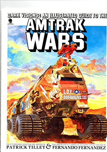 The Illustrated Guide to the Amtrak Wars