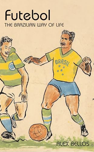 Futebol : The Brazillian Way of Life - Click to Buy