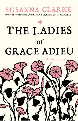 The Ladies of Grace Adieu and Other Stories - Click to Buy