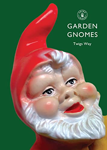 Garden Gnomes: A History (Shire Library) - Click to Buy