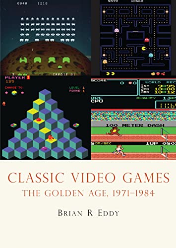 Classic Video Games: The Golden Age 1971–1984: 639 (Shire Library USA) - Click to Buy
