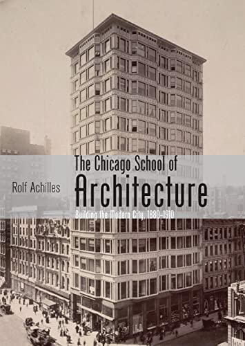 The Chicago School of Architecture: Building the Modern City, 1880–1910 (Shire Library USA, 741) - Click to Buy