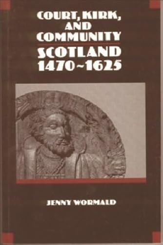 Court, Kirk and Community: Scotland 1470-1625 - Click to Buy
