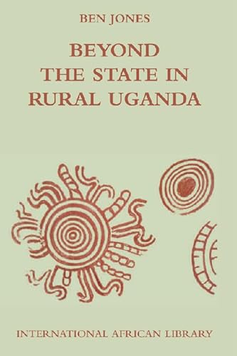 Beyond the State in Rural Uganda (International African Library) - Click to Buy