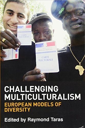 Challenging Multiculturalism: European Models of Diversity