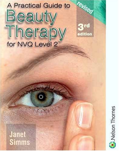 A Practical Guide to Beauty Therapy: For NVQ Level 2