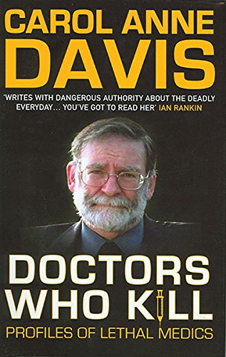 Doctors Who Kill: Profiles of Lethal Medics - Click to Buy
