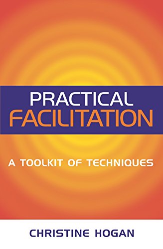 Practical Facilitation: A Toolkit of Techniques - Click to Buy