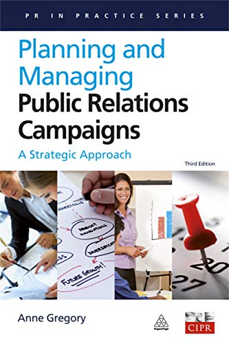 Planning and Managing Public Relations Campaigns: A Strategic Approach (PR in Practice) - Click to Buy