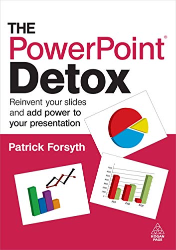 The PowerPoint Detox: Reinvent Your Slides and Add Power to Your Presentation - Click to Buy