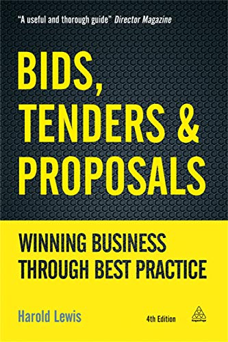 Bids, Tenders and Proposals: Winning Business Through Best Practice - Click to Buy