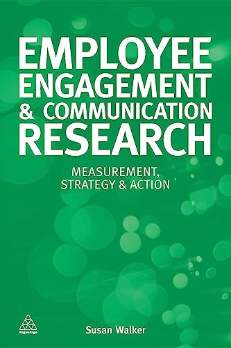 Employee Engagement and Communication Research: Measurement, Strategy and Action (Volume 1) - Click to Buy