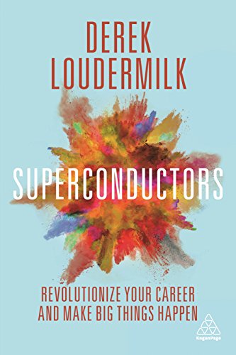 Superconductors: Revolutionize Your Career and Make Big Things Happen - Click to Buy