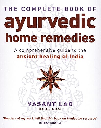 The Complete Book Of Ayurvedic Home Remedies: A comprehensive guide to the ancient healing of India - Click to Buy