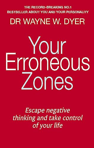 Your Erroneous Zones: Escape Negative Thinking and Take Control of Your Life - Click to Buy