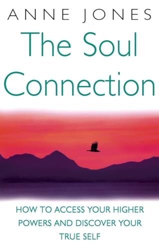 The Soul Connection: How to access your higher powers and discover your true self - Click to Buy