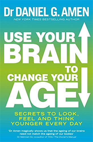Use Your Brain to Change Your Age: Secrets to Look, Feel and Think Younger Every Day - Click to Buy