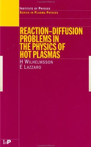 Reaction-Diffusion Problems in the Physics of Hot Plasmas (Series in Plasma Physics) - Click to Buy