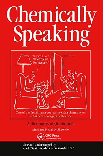 Chemically Speaking: A Dictionary of Quotations - Click to Buy