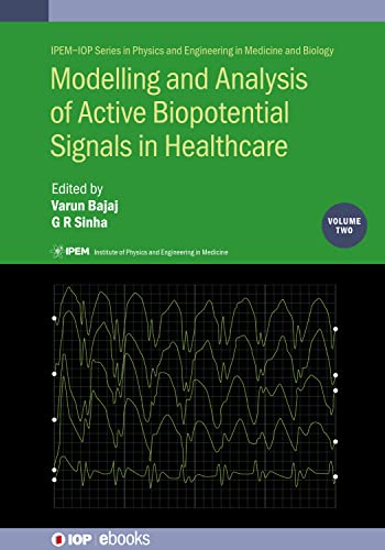 Modelling and Analysis of Active Biopotential Signals in Healthcare (Volume 2) (Physics and Engineering in Medicine and Biology, Volume 2) - Click to Buy