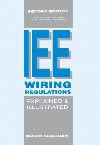 The IEE Wiring Regulations Explained and Illustrated - Click to Buy