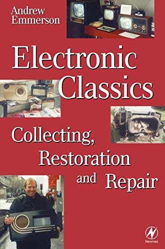 Electronic Classics: Collecting, Restoring and Repair