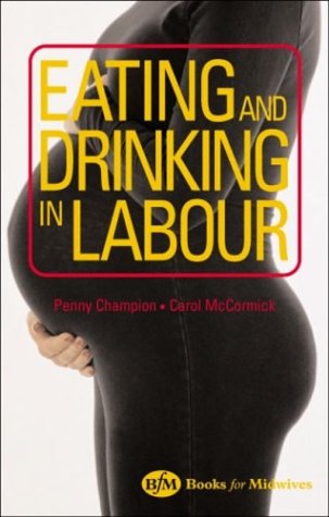 Eating and Drinking in Labour - Click to Buy