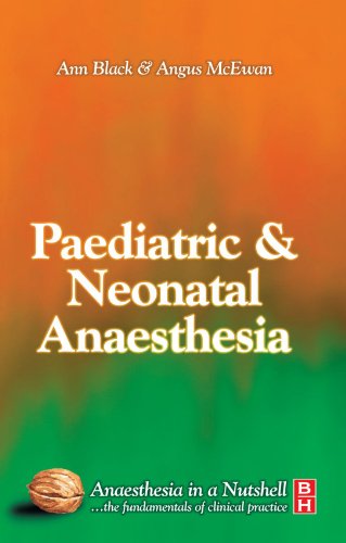 Paediatric & Neonatal Anaesthesia: Anaesthesia In A Nutshell - Click to Buy